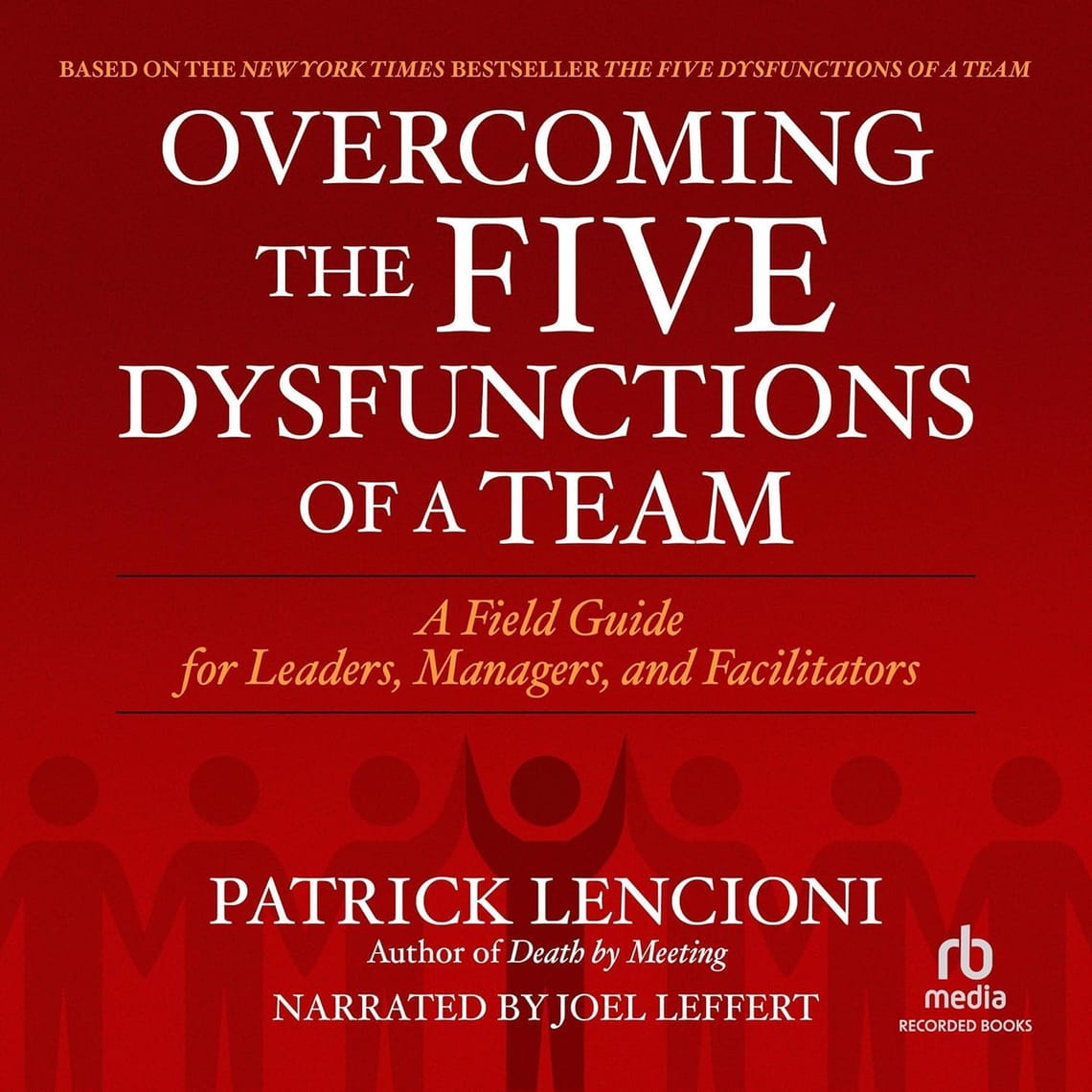 Book Summary: Overcoming the Five Dysfunctions of a Team